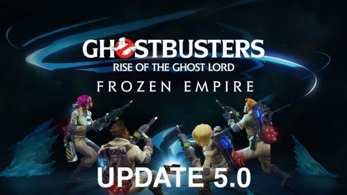 Ghostbusters: Rise of the Ghost Lord - Update 5.0 - Frozen Empire